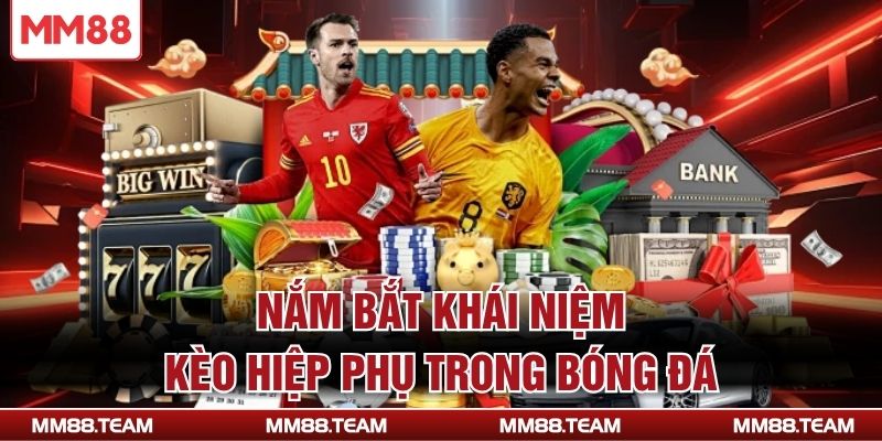 Nắm bắt khái niệm kèo hiệp phụ trong bóng đá